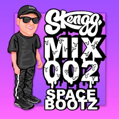 SKENGG MIX 002 - SPACE BOOTZ