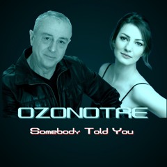 Somebody Told You