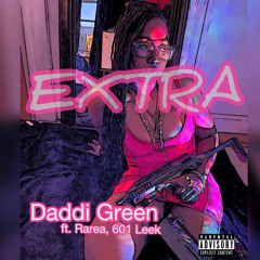 Daddi Green - Extras (ft. 601 leek, Rarea