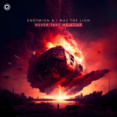 Endymion & I WAS THE LION - Never Take Me Alive | Q-dance Records