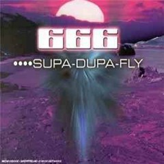 666 - Supa Dupa Fly 2K21 ( BassMan Edit)