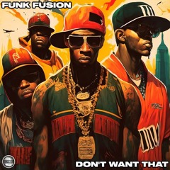 "Don't Want That" (Original Mix)