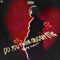 Do You Think About Me ? (Prod. by Dyan)