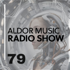 Aldor Music Radio Show 079