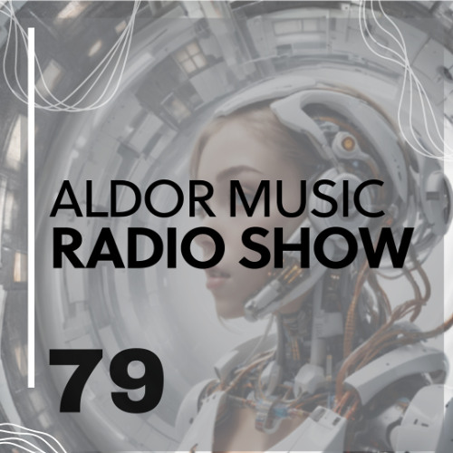 Aldor Music Radio Show 079