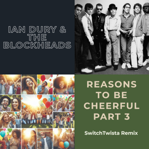Iain Dury & The Blockheads - Reasons to be Cheerful Part 3 (SwitchTwista Remix)