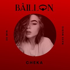 BÂILLON PODCAST  037 | CHEKA