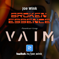 Joe Wink's Broken Essence 144 featuring Vaim