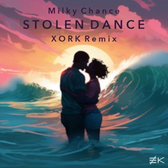 Milky Chance - Stolen Dance (XORK Remix)
