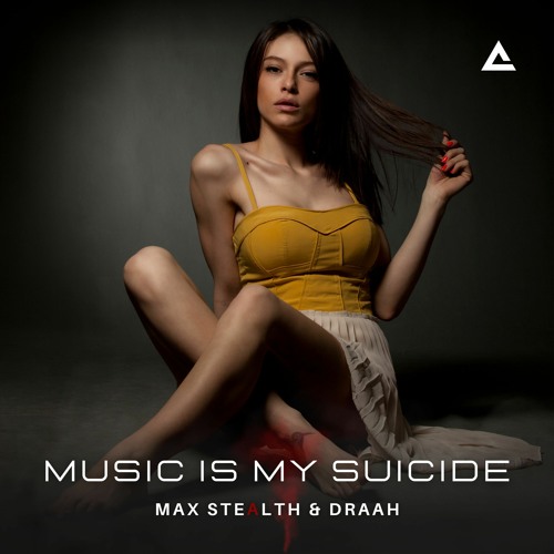 Max Stealth & DRAAH - Music Is My Suicide (Radio Edit)[Free Download]