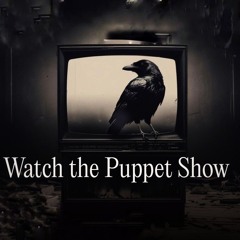 Watch the puppet show.