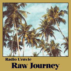 L'envie #63 :: Raw Journey