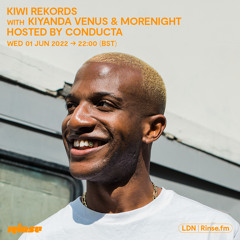 Kiwi Rekords with KIYANDA VENUS and MORENIGHT. Hosted by CONDUCTA - 01 June 2022