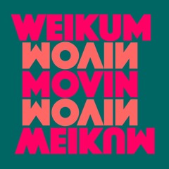 WEIKUM - Movin (Extended Mix)