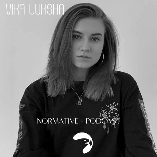 NORMATIVE PODCAST - VIKA LUKSHA