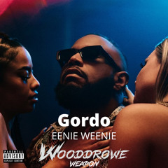 GORDO - Eenie Weenie (Wooddrowe Weapon) [FREE DOWNLOAD]