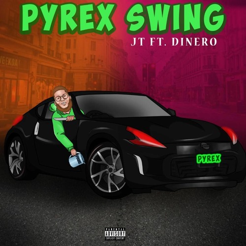 JT Ft. Dinero - PYREX SWING (FREE DL)