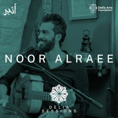 Noor AlRaee نور الراعي: Delia Sessions | Fikki Za’alek (فكي زعلك), Nakhet Karaz (نكهة كرز)
