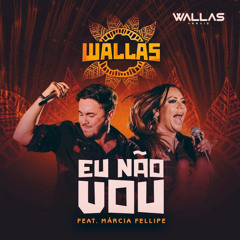 Eu Não Vou (Ao Vivo) [feat. Márcia Fellipe]