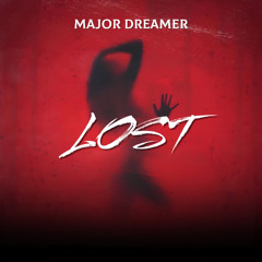 Major Dreamer - Lost