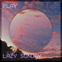 Lazy Sunday