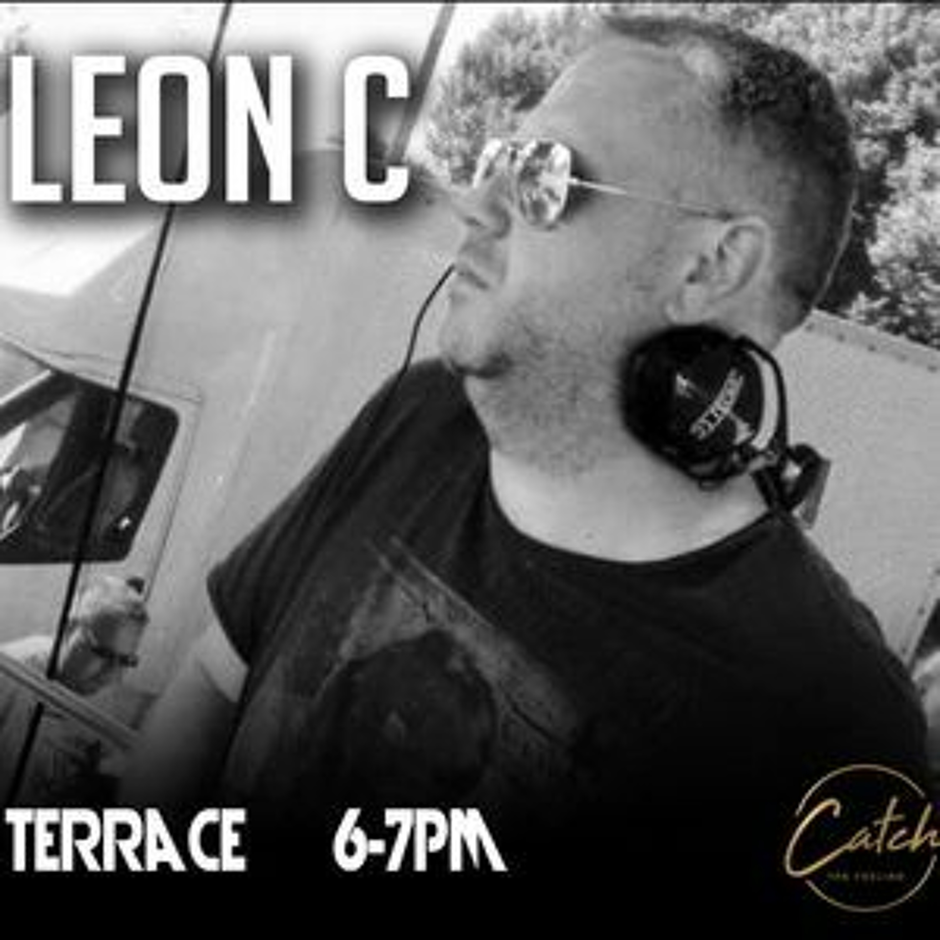 Leon C - DJ LEON C @ CATCH THE FEELING 191019 On The Terrace episode artwork