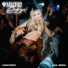 Madrid City - Ana Mena (Lukas Bootleg) (SIN ACAPELLA POR COPYRIGHT)