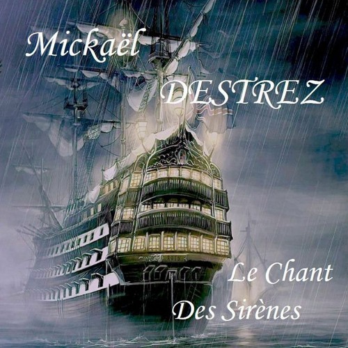 Stream Mickaël DESTREZ | Listen to Le chant Des Sirènes - Album 2023  playlist online for free on SoundCloud