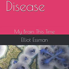 [Read] PDF 🎯 Parkinson's Disease: My Brain This Time by  Elliot Essman EPUB KINDLE P