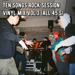 Ten Songs Rock Session Vinyl Mix Vol.3 (All 45's)