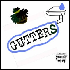 GUTTERS (PROD. xLAURA + NICKKO)