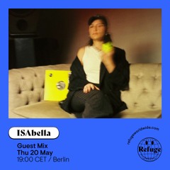 Guest Mix Refuge Worldwide - ISAbella 20.05.21