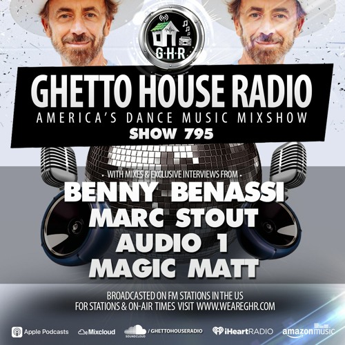 GHR - Show 795- Benny Benassi, Marc Stout, And More
