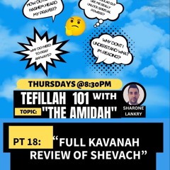 “FULL KAVANAH REVIEW OF SHEVACH SECTION OF AMIDAH”- TEFILLAH 101 - THE AMIDAH - Sharone Lankry 5783
