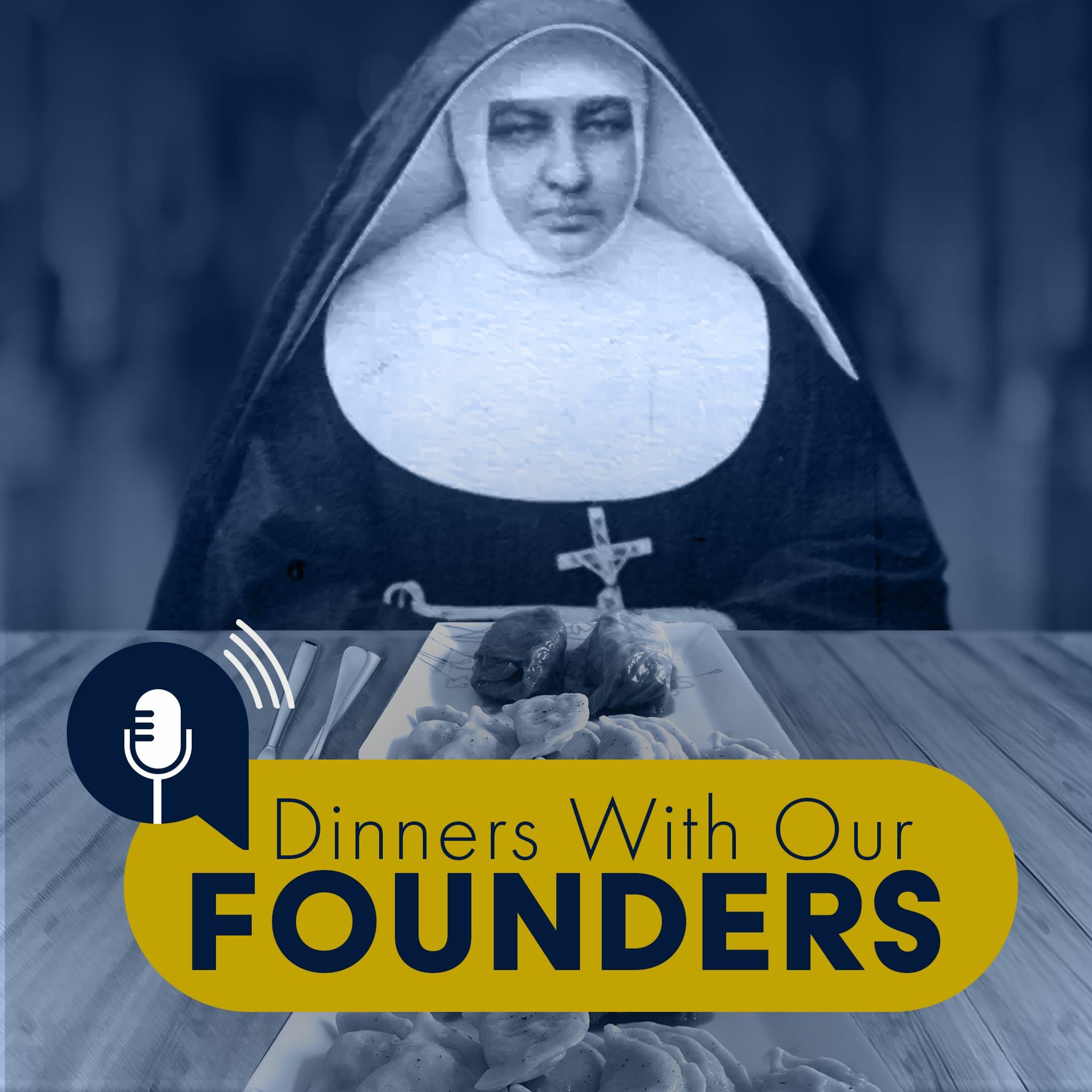 DINNERS WITH OUR FOUNDERS - Ep. 4 - Mother Colette Hilbert episode artwork