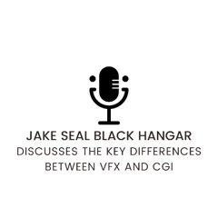 Jake Seal Black Hangar Discusses The Key Differences Between VFX And CGI