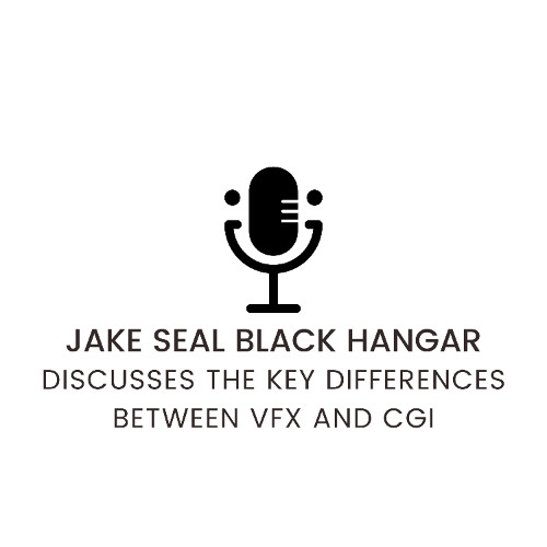 Jake Seal Black Hangar Discusses The Key Differences Between VFX And CGI