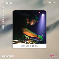 Good Morning Bassline S01E32 : GuestMix 023 - Grintax