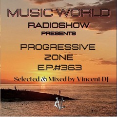 DJ VINCENZO CASCIO - MUSIC WORLD RADIOSHOW EP #363-2023 - Progressive Zone
