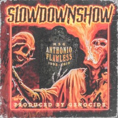 TONY FLAWLESS - SLOWDOWNSHOW (PROD. BY GENOCIDE)