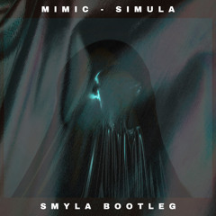 Simula - Mimic [SMYLA UKG BOOTLEG] [FREE DL]