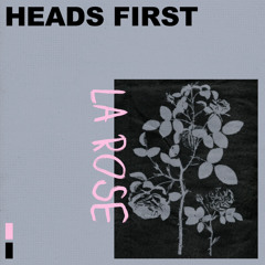 La Rose - Head First (Home Remix)