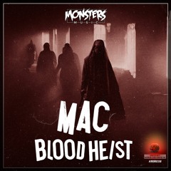 MAC - Blood Heist (OUT NOW)