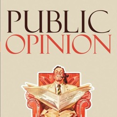 Уолтер Липпман. Общественное мнение. Цитаты. Аудиокнига