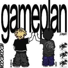 #gameplan! w/ 1sunsuu p. brayam