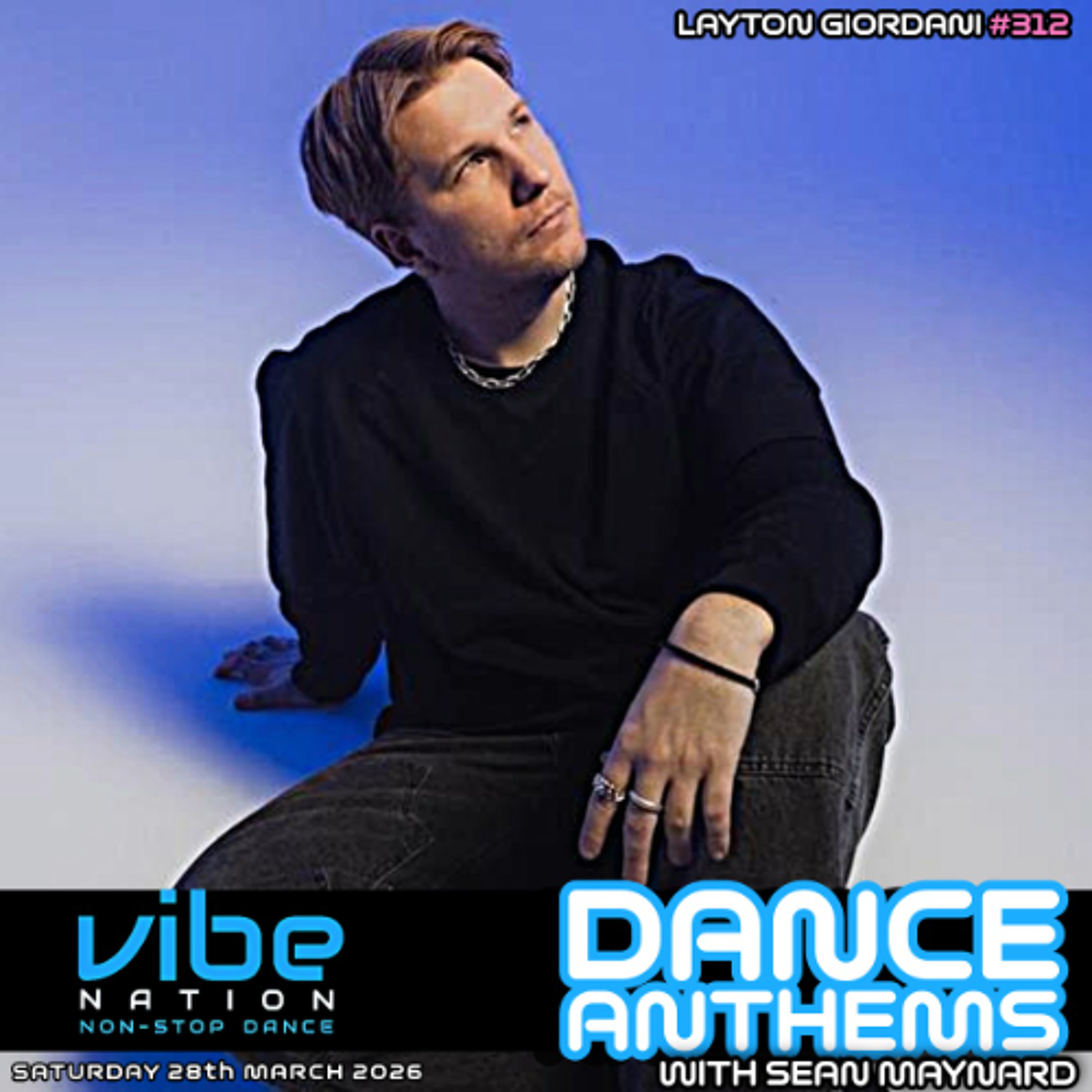 Dance Anthems 312 - [Layton Giordani Remix] - 28th March 2026 episode artwork