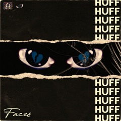 HUFF - FACES