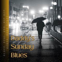 Daddy's Sunday Blues