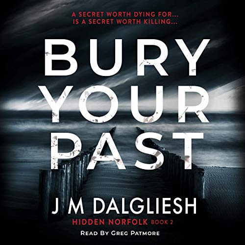 GET EPUB 📑 Bury Your Past: The Hidden Norfolk Murder Mystery Series, Book 2 by  J M