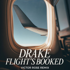 Drake - Flight's Booked (Victor Rose Remix)